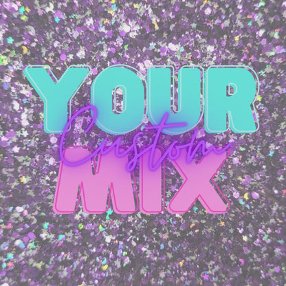 MIX YOUR OWN